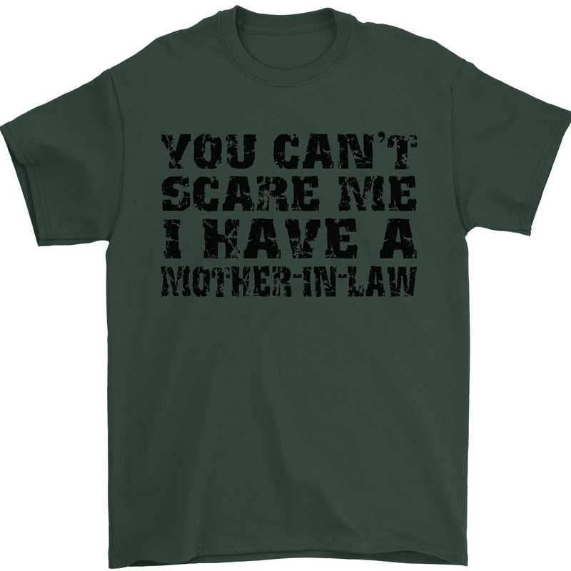 You Can't Scare Me Mother in Law Mens T-Shirt Cotton Gildan Forest Green