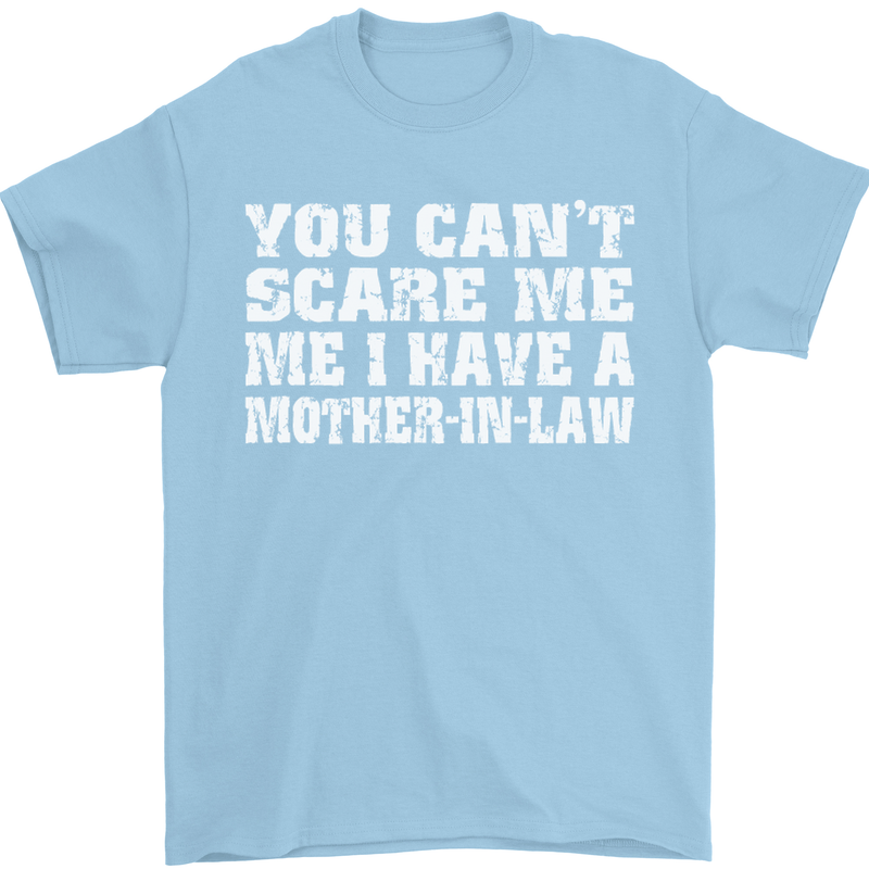 You Can't Scare Me Mother in Law Mens T-Shirt Cotton Gildan Light Blue
