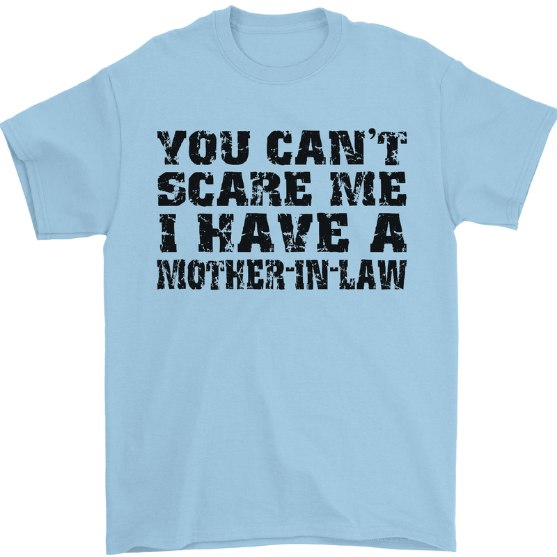 You Can't Scare Me Mother in Law Mens T-Shirt Cotton Gildan Light Blue