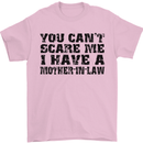 You Can't Scare Me Mother in Law Mens T-Shirt Cotton Gildan Light Pink