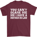 You Can't Scare Me Mother in Law Mens T-Shirt Cotton Gildan Maroon