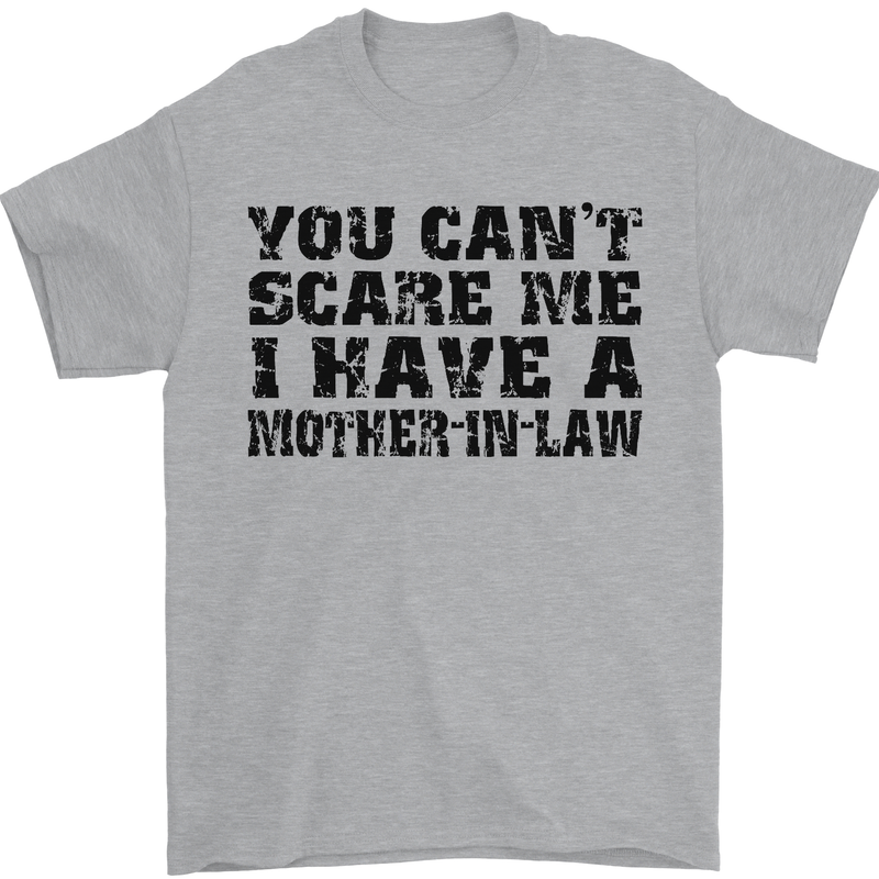 You Can't Scare Me Mother in Law Mens T-Shirt Cotton Gildan Sports Grey
