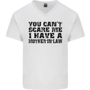 You Can't Scare Me Mother in Law Mens V-Neck Cotton T-Shirt White