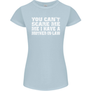 You Can't Scare Me Mother in Law Womens Petite Cut T-Shirt Light Blue
