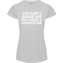 You Can't Scare Me Mother in Law Womens Petite Cut T-Shirt Sports Grey