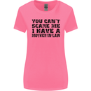 You Can't Scare Me Mother in Law Womens Wider Cut T-Shirt Azalea