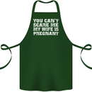 You Can't Scare Me Wife Is Pregnant Funny Cotton Apron 100% Organic Forest Green