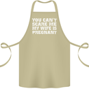 You Can't Scare Me Wife Is Pregnant Funny Cotton Apron 100% Organic Khaki
