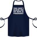You Can't Scare Me Wife Is Pregnant Funny Cotton Apron 100% Organic Navy Blue