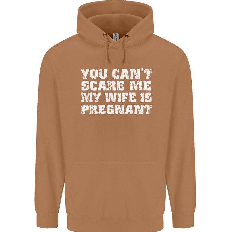 You Can't Scare Me Wife Is Pregnant Funny Mens 80% Cotton Hoodie Caramel Latte