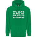 You Can't Scare Me Wife Is Pregnant Funny Mens 80% Cotton Hoodie Irish Green
