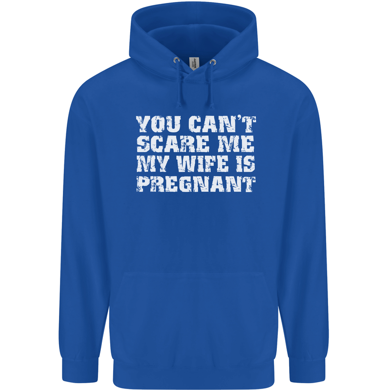 You Can't Scare Me Wife Is Pregnant Funny Mens 80% Cotton Hoodie Royal Blue
