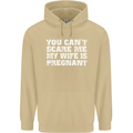 You Can't Scare Me Wife Is Pregnant Funny Mens 80% Cotton Hoodie Sand