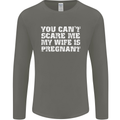 You Can't Scare Me Wife Is Pregnant Funny Mens Long Sleeve T-Shirt Charcoal