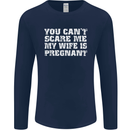 You Can't Scare Me Wife Is Pregnant Funny Mens Long Sleeve T-Shirt Navy Blue