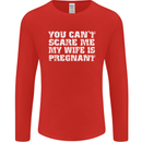 You Can't Scare Me Wife Is Pregnant Funny Mens Long Sleeve T-Shirt Red