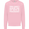 You Can't Scare Me Wife Is Pregnant Funny Mens Sweatshirt Jumper Light Pink