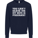 You Can't Scare Me Wife Is Pregnant Funny Mens Sweatshirt Jumper Navy Blue