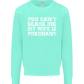 You Can't Scare Me Wife Is Pregnant Funny Mens Sweatshirt Jumper Peppermint