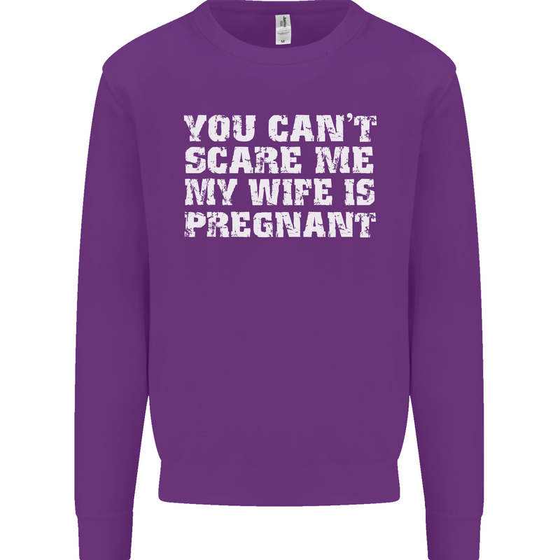 You Can't Scare Me Wife Is Pregnant Funny Mens Sweatshirt Jumper Purple