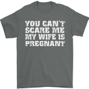You Can't Scare Me Wife Is Pregnant Funny Mens T-Shirt Cotton Gildan Charcoal