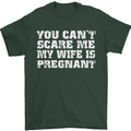 You Can't Scare Me Wife Is Pregnant Funny Mens T-Shirt Cotton Gildan Forest Green