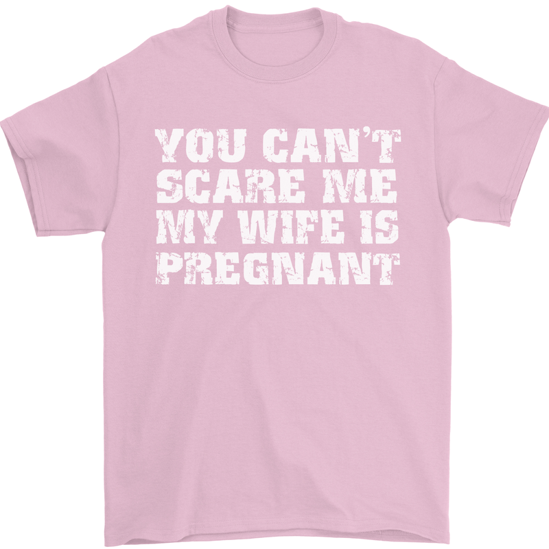 You Can't Scare Me Wife Is Pregnant Funny Mens T-Shirt Cotton Gildan Light Pink