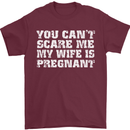 You Can't Scare Me Wife Is Pregnant Funny Mens T-Shirt Cotton Gildan Maroon