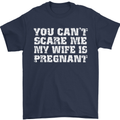 You Can't Scare Me Wife Is Pregnant Funny Mens T-Shirt Cotton Gildan Navy Blue