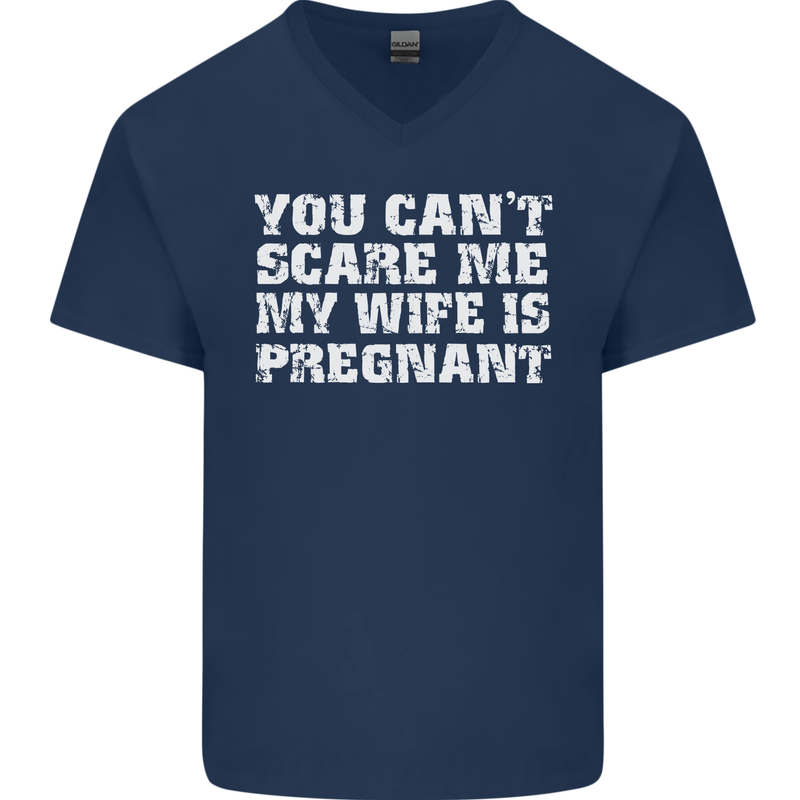 You Can't Scare Me Wife Is Pregnant Funny Mens V-Neck Cotton T-Shirt Navy Blue