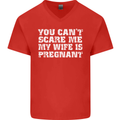 You Can't Scare Me Wife Is Pregnant Funny Mens V-Neck Cotton T-Shirt Red