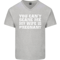 You Can't Scare Me Wife Is Pregnant Funny Mens V-Neck Cotton T-Shirt Sports Grey