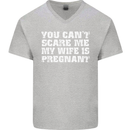 You Can't Scare Me Wife Is Pregnant Funny Mens V-Neck Cotton T-Shirt Sports Grey