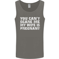You Can't Scare Me Wife Is Pregnant Funny Mens Vest Tank Top Charcoal