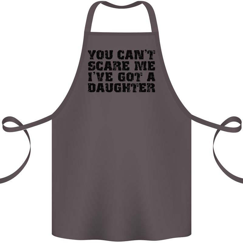 You Can't Scare Me a Daughter Father's Day Cotton Apron 100% Organic Dark Grey