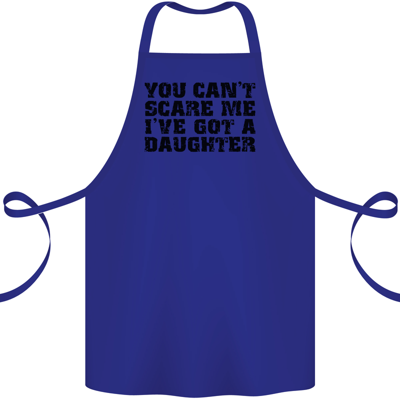 You Can't Scare Me a Daughter Father's Day Cotton Apron 100% Organic Royal Blue