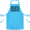 You Can't Scare Me a Daughter Father's Day Cotton Apron 100% Organic Turquoise