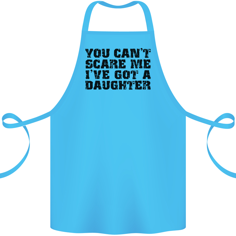 You Can't Scare Me a Daughter Father's Day Cotton Apron 100% Organic Turquoise