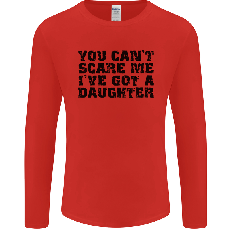 You Can't Scare Me a Daughter Father's Day Mens Long Sleeve T-Shirt Red