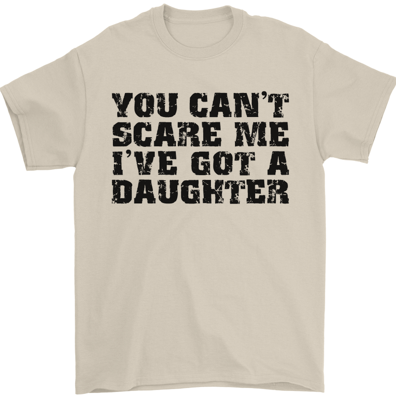You Can't Scare Me a Daughter Father's Day Mens T-Shirt Cotton Gildan Sand
