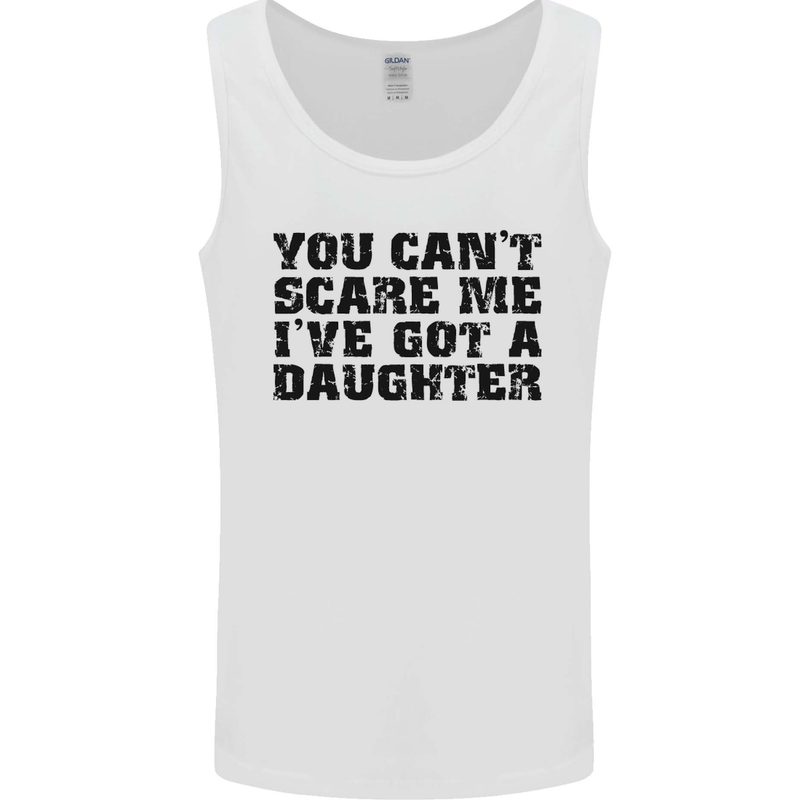 You Can't Scare Me a Daughter Father's Day Mens Vest Tank Top White