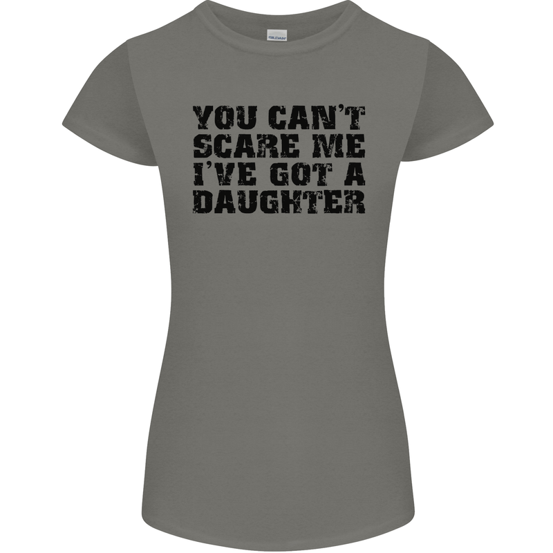 You Can't Scare Me a Daughter Father's Day Womens Petite Cut T-Shirt Charcoal