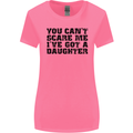 You Can't Scare Me a Daughter Father's Day Womens Wider Cut T-Shirt Azalea
