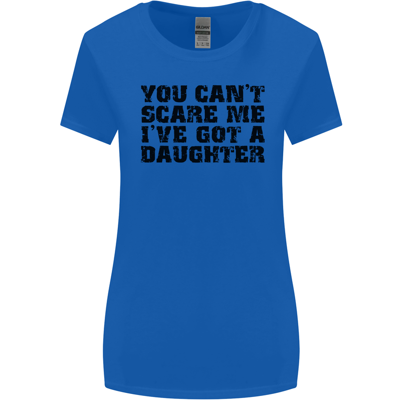 You Can't Scare Me a Daughter Father's Day Womens Wider Cut T-Shirt Royal Blue