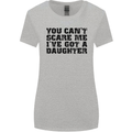 You Can't Scare Me a Daughter Father's Day Womens Wider Cut T-Shirt Sports Grey