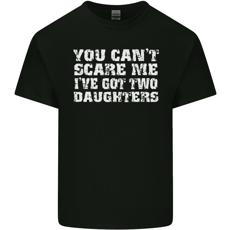 You Can't Scare Two Daughters Father's Day Mens Cotton T-Shirt Tee Top Black