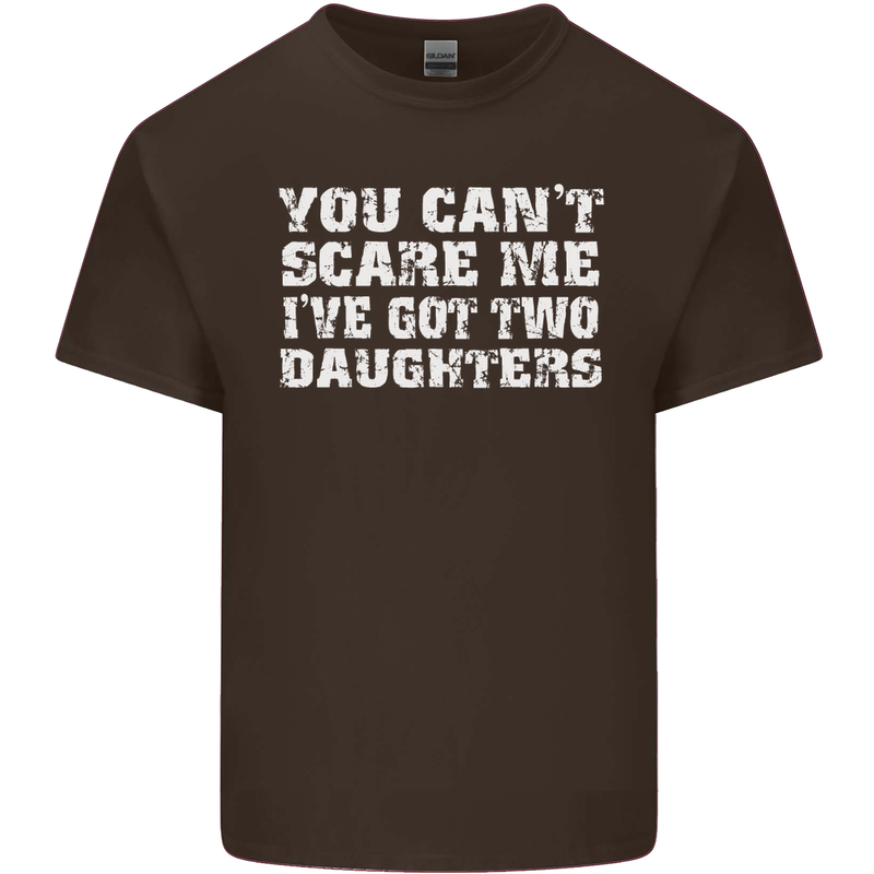 You Can't Scare Two Daughters Father's Day Mens Cotton T-Shirt Tee Top Dark Chocolate