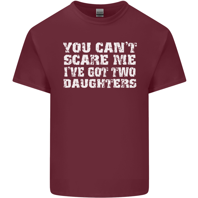 You Can't Scare Two Daughters Father's Day Mens Cotton T-Shirt Tee Top Maroon
