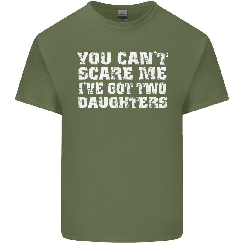 You Can't Scare Two Daughters Father's Day Mens Cotton T-Shirt Tee Top Military Green