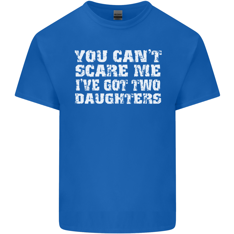 You Can't Scare Two Daughters Father's Day Mens Cotton T-Shirt Tee Top Royal Blue